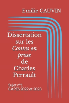 Dissertation sur les Contes en prose de Charles Perrault: Sujet n°1 CAPES 2022 et 2023