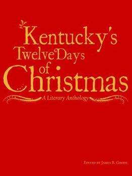 Hardcover Kentucky's Twelve Days of Christmas: A Literary Anthology Book