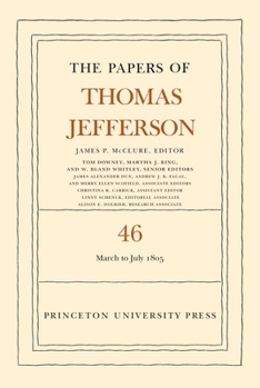 The Papers of Thomas Jefferson, Volume 46: 9 March to 5 July 1805