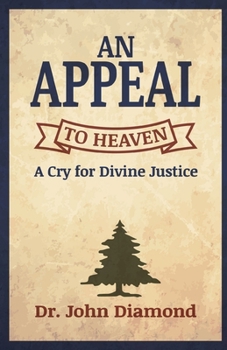 Paperback An Appeal to Heaven: A Cry for Divine Justice Book