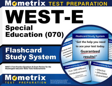 West-E Special Education (070) Flashcard Study System: West-E Test Practice Questions and Exam Review for the Washington Educator Skills Tests-Endorsements