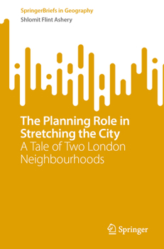 Paperback The Planning Role in Stretching the City: A Tale of Two London Neighbourhoods Book