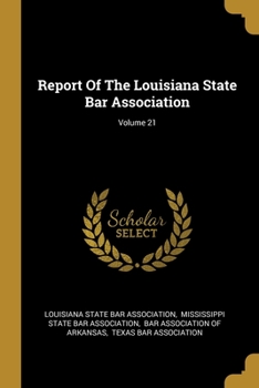 Paperback Report Of The Louisiana State Bar Association; Volume 21 Book