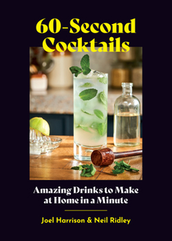 Hardcover 60-Second Cocktails: Amazing Drinks to Make at Home in a Minute Book