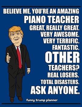 Funny Trump Planner: 2020 Planner for Piano Teacher (Gifts for Piano Players)