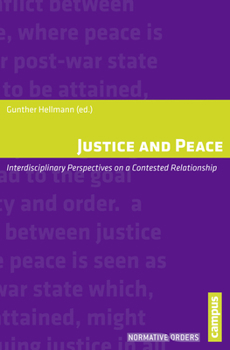 Paperback Justice and Peace: Interdisciplinary Perspectives on a Contested Relationship Book