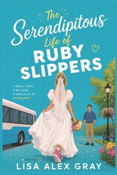 The Serendipitous Life of Ruby Slippers: A Novel (Clean Romance)