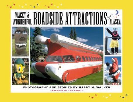 Hardcover Wacky & Wonderful Roadside Attractions of Alaska Book