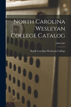 Paperback North Carolina Wesleyan College Catalog; 1960-1961 Book