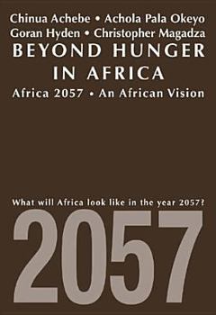 Beyond Hunger in Africa: Conventional Wisdom and a Vision of Africa in 2057