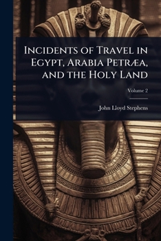Paperback Incidents of Travel in Egypt, Arabia PetrÃ]a, and the Holy Land Book