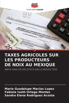 Taxes Agricoles Sur Les Producteurs de Noix Au Mexique (French Edition)