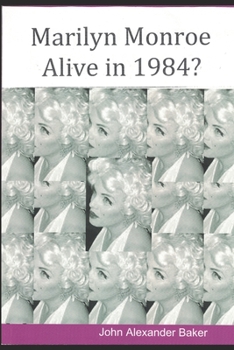 Paperback Marilyn Monroe Alive in 1984? Book