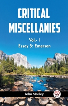 Paperback CRITICAL MISCELLANIES Essay 5: Emerson Vol.-I Book
