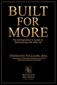 Paperback Built for More : The Entrepreneur's Guide to Reinventing Life After 30 Book
