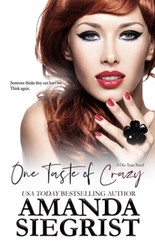 One Taste of Crazy - Book #3 of the One Taste