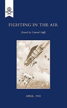 Paperback Fighting in the Air, April 1918 Book