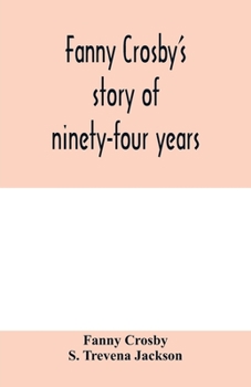 Paperback Fanny Crosby's story of ninety-four years Book