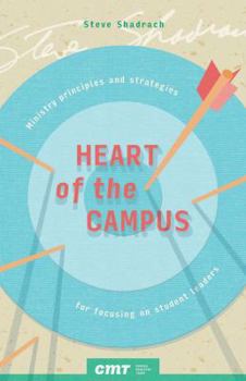 Paperback Heart of the Campus: Ministry principles and strategies for focusing on student leaders Book