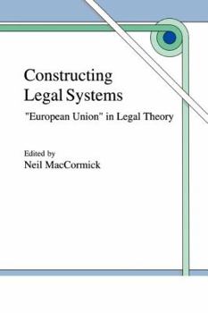 Paperback Constructing Legal Systems: European Union in Legal Theory Book