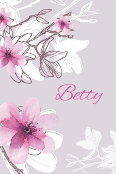 Betty: Custom Name Lined Notebook Journal - Personalized Gift for Women & Girls (Pink Flowers Edition)