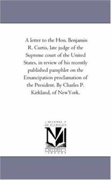Paperback A letter to the Hon. Benjamin R. Curtis, late judge of the Supreme court of the United States, in review of his recently published pamphlet on the Ema Book