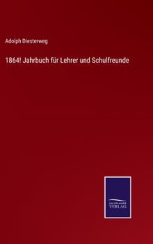 1864! Jahrbuch für Lehrer und Schulfreunde
