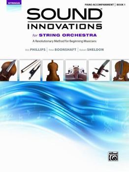 Paperback Sound Innovations for String Orchestra, Bk 1: A Revolutionary Method for Beginning Musicians (Piano Acc.) Book
