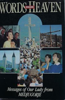 Words From Heaven: Messages of Our Lady From MEDJUGORJE
