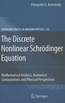 Hardcover The Discrete Nonlinear Schrödinger Equation: Mathematical Analysis, Numerical Computations and Physical Perspectives Book