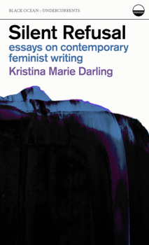 Paperback Silent Refusal: Essays on Contemporary Feminist Writing: Essays on Contemporary Feminist Writing Book