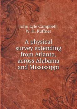 Paperback A physical survey extending from Atlanta, across Alabama and Mississippi Book