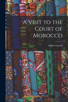 Paperback A Visit to the Court of Morocco Book