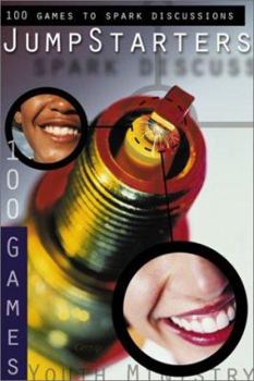 Jump Starters: 100 Games to Spark Discussions