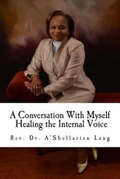 Paperback A Conversation With Myself: Healing the Internal Voice Book
