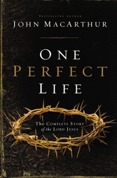 Hardcover One Perfect Life: The Complete Story of the Lord Jesus Book