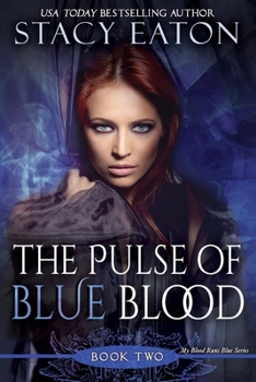 The Pulse of Blue Blood: The Back Story of Calista (My Blood Runs Blue) - Book #2 of the My Blood Runs Blue