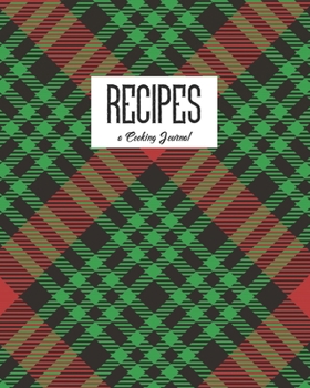 Recipes a Cooking Journal: Personalized Blank Cookbook and Custom Recipe Journal to Write in Cute Gift for Women Mom Wife: Green and Red Tartan