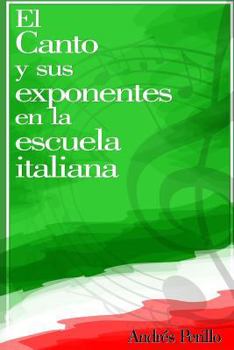 Paperback El Canto Y Sus Exponentes En La Escuela Italiana [Spanish] Book