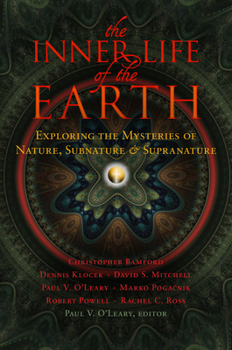 Paperback The Inner Life of the Earth: Exploring the Mysteries of Nature, Subnature & Supranature Book