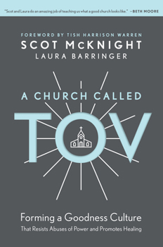 Hardcover A Church Called Tov: Forming a Goodness Culture That Resists Abuses of Power and Promotes Healing Book