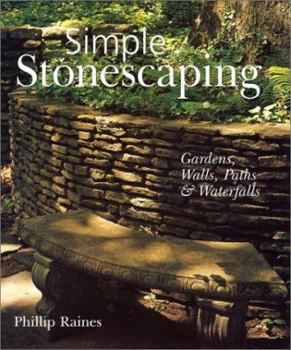 Hardcover Simple Stonescaping: Gardens, Walls, Paths & Waterfalls Book