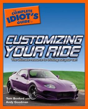 Paperback The Complete Idiot's Guide to Customizing Your Ride Book