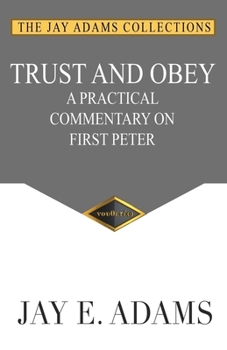 Paperback Trust and Obey: A Practical Commentary on First Peter Book