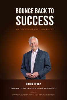 Paperback Bounce Back to Success: How to Steer Through and Overcome Adversity Book