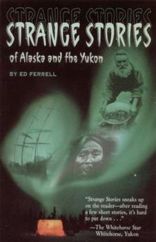 Paperback Strange Stories of Alaska & Th Book