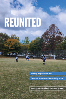 Paperback Reunited: Family Separation and Central American Youth Migration Book