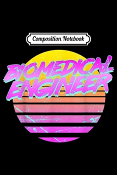 Composition Notebook: Vintage Retro Biomedical Engineer  Journal/Notebook Blank Lined Ruled 6x9 100 Pages
