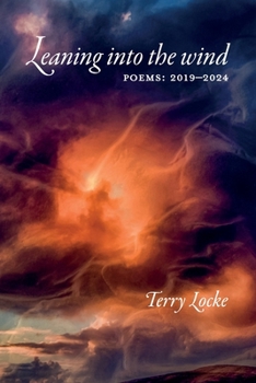 Paperback Leaning into the wind: Poems: 2019-2024 Book