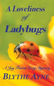 Hardcover A Loveliness of Ladybugs: A Joy Forest Cozy Mystery Book